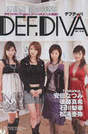 
Ishikawa Rika,


Abe Natsumi,


Goto Maki,


Matsuura Aya,


DEF.DIVA,


Magazine,

