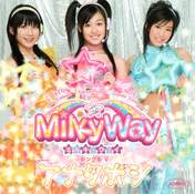 
Kusumi Koharu,


Kikkawa Yuu,


Kitahara Sayaka,


Milky Way,

