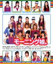 
Abe Natsumi,


Fujimoto Miki,


Iida Kaori,


Ishikawa Rika,


Kago Ai,


Kamei Eri,


Konno Asami,


Magazine,


Michishige Sayumi,


Niigaki Risa,


Ogawa Makoto,


Takahashi Ai,


Tanaka Reina,


Tsuji Nozomi,


Yaguchi Mari,


Yoshizawa Hitomi,

