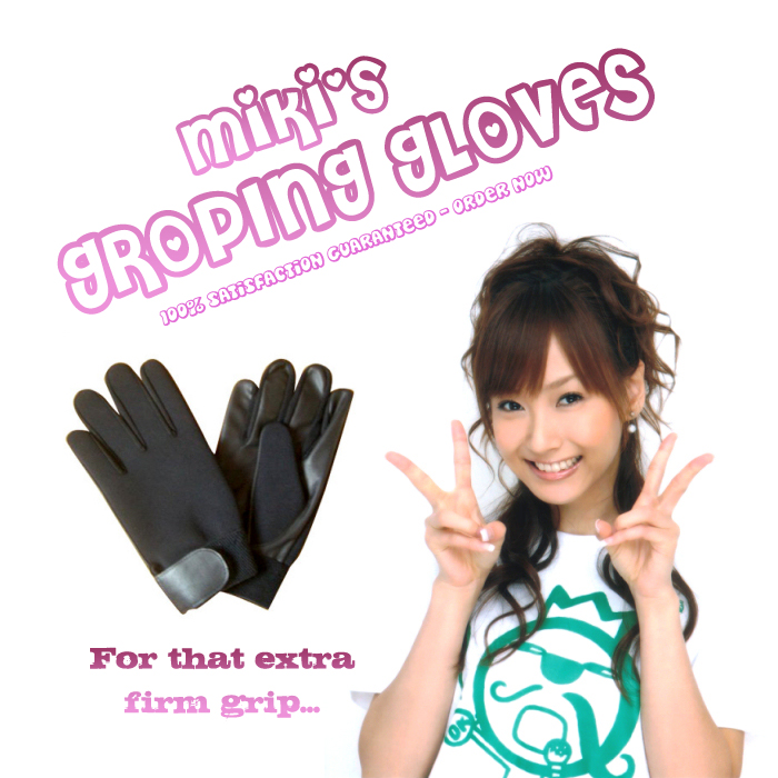 Miki's Groping Gloves
